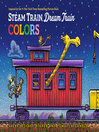 Cover image for Steam Train, Dream Train Colors